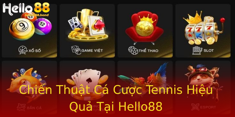 Chiến Thuật Cá Cược Tennis Hiệu Quả Tại Hello88 Chiến Thuật Cá Cược Tennis Hiệu Quả Tại Hello88