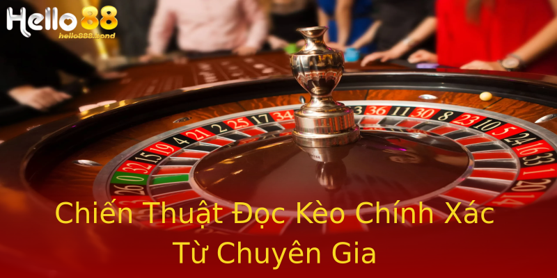 Chiến Thuật Đọc Kèo Chính Xác Từ Chuyên Gia Chiến Thuật Đọc Kèo Chính Xác Từ Chuyên Gia