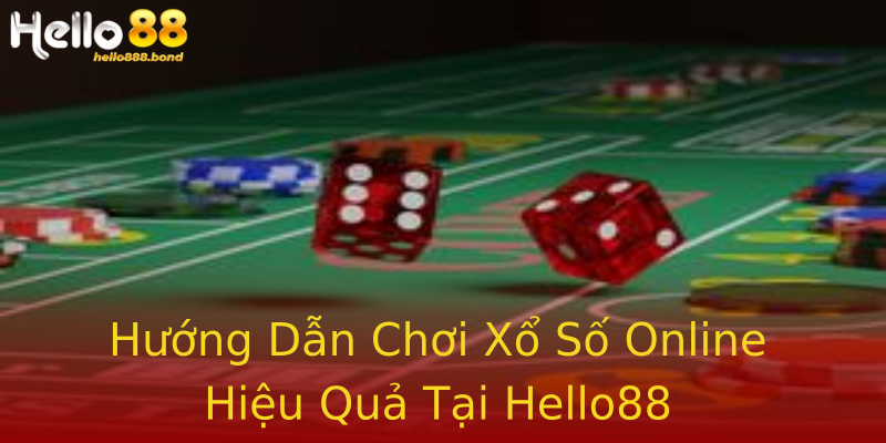 Hướng Dẫn Chơi Xổ Số Online Hiệu Quả Tại Hello88 Hướng Dẫn Chơi Xổ Số Online Hiệu Quả Tại Hello88