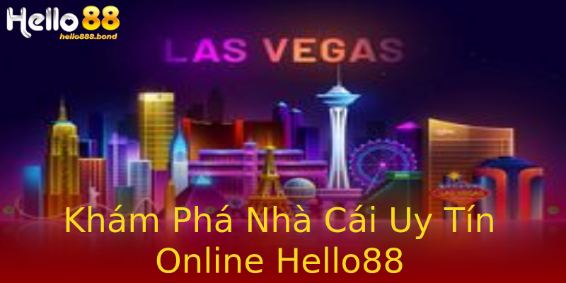 Khám Phá Nhà Cái Uy Tín Online Hello88 Khám Phá Nhà Cái Uy Tín Online Hello88