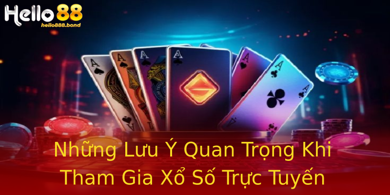 Những Lưu Ý Quan Trọng Khi Tham Gia Xổ Số Trực Tuyến Những Lưu Ý Quan Trọng Khi Tham Gia Xổ Số Trực Tuyến